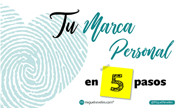 Tu Marca Personal en 5 pasos - Blog de Marca Personal © Miguel Revelles